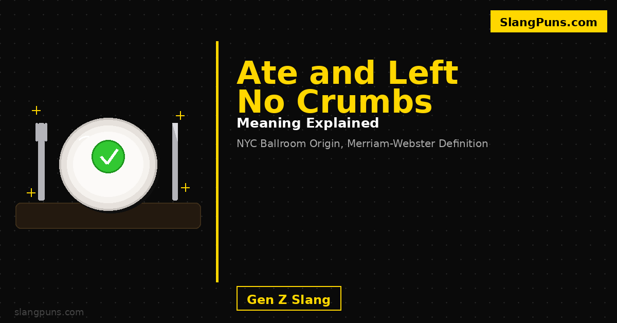 ate and left no crumbs meaning