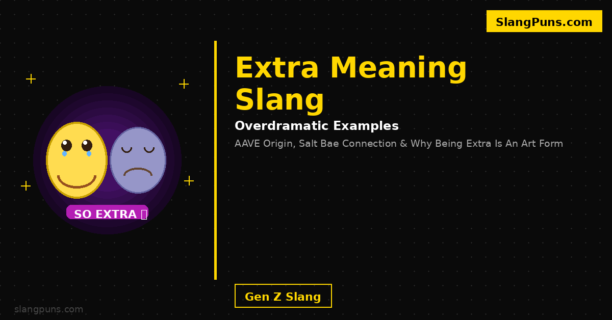 extra meaning slang overdramatic examples