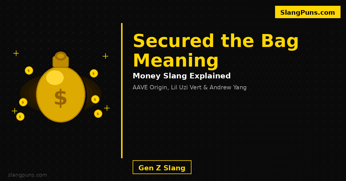 secured the bag meaning money slang