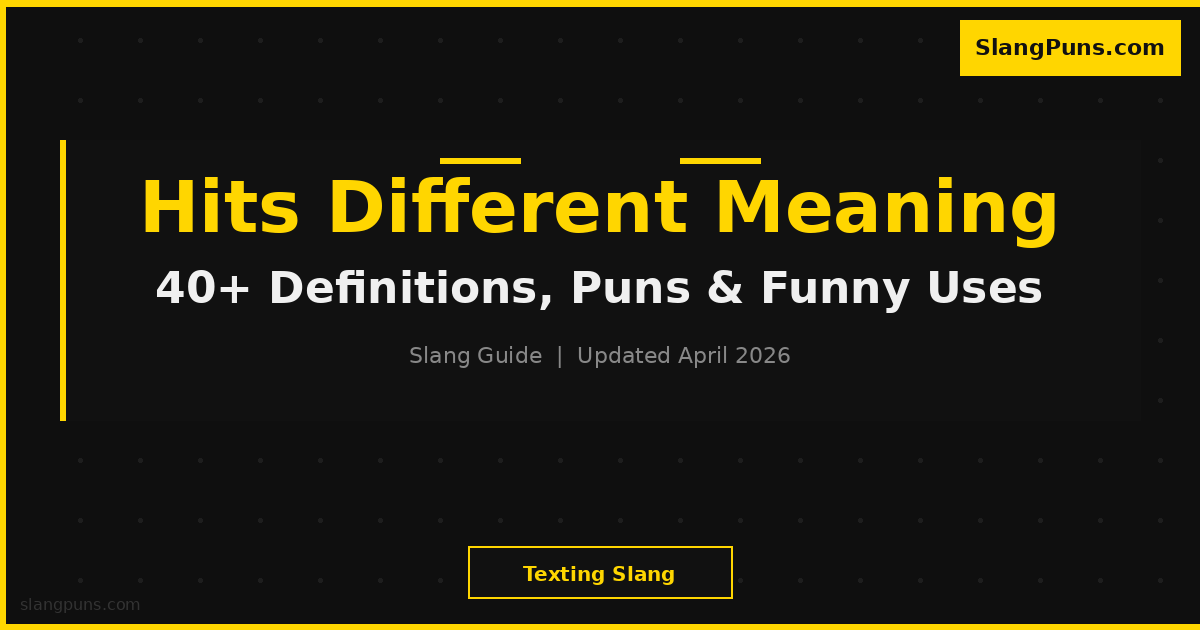 HITS DIFFERENT meaning