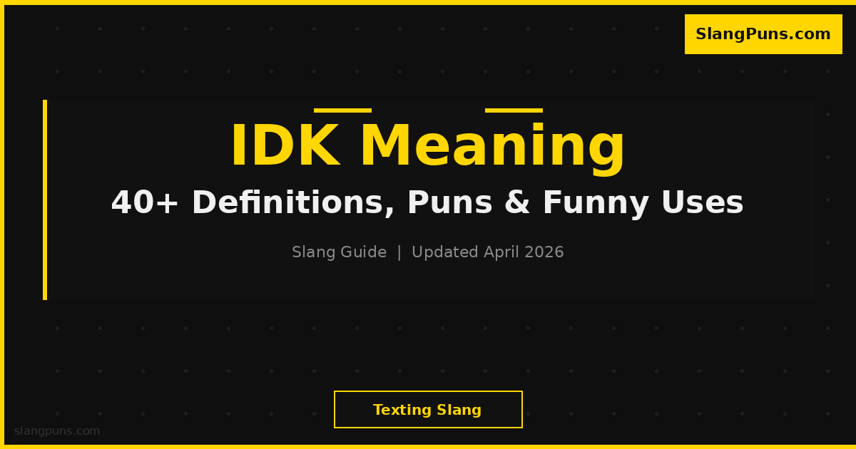 IDK meaning