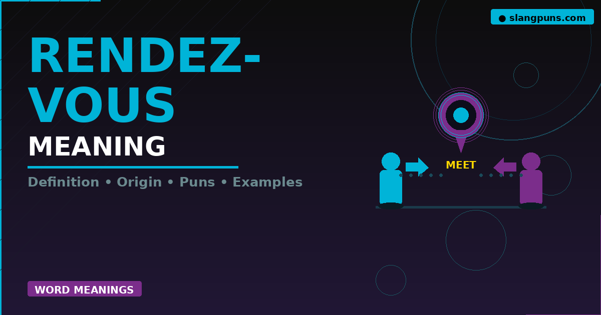 Rendezvous Meaning — 40+ Definitions, Puns, Captions and Complete Guide