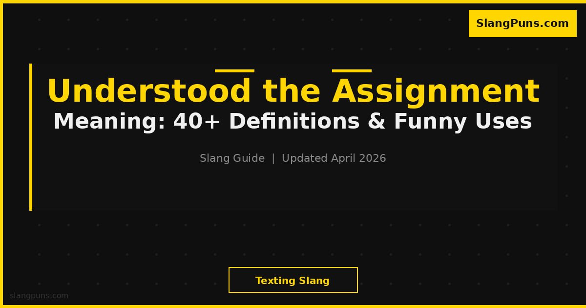 UNDERSTOOD THE ASSIGNMENT meaning